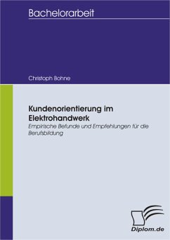 Kundenorientierung im Elektrohandwerk: Empirische Befunde und Empfehlungen für die Berufsbildung (eBook, PDF) - Bohne, Christoph