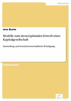 Modelle zum steueroptimalen Erwerb einer Kapitalgesellschaft (eBook, PDF) - Bunte, Jens