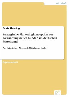Strategische Marketingkonzeption zur Gewinnung neuer Kunden im deutschen Mittelstand (eBook, PDF) - Thiering, Doris