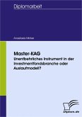 Master-KAG: Unentbehrliches Instrument in der Investmentfondsbranche oder Auslaufmodell? (eBook, PDF)