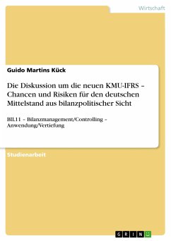 Die Diskussion um die neuen KMU-IFRS – Chancen und Risiken für den deutschen Mittelstand aus bilanzpolitischer Sicht (eBook, PDF) - Martins Kück, Guido