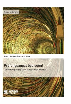 Prüfungsangst besiegen! (eBook, PDF) - Pflug, Alexis; Grun, Lena; Selzle, Martin