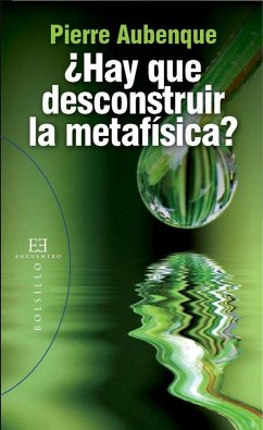 ¿Hay que desconstruir la metafísica? (eBook, ePUB) - Aubenque, Pierre