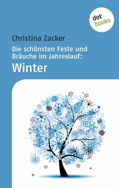 Winter / Die schönsten Feste und Bräuche im Jahreslauf Bd.4 (eBook, ePUB) - Zacker, Christina