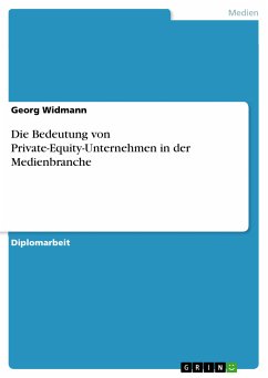 Die Bedeutung von Private-Equity-Unternehmen in der Medienbranche (eBook, PDF) - Widmann, Georg