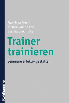 Trainer trainieren (eBook, PDF) - Perels, Franziska; Loo, Kirsten van de; Schmitz, Bernhard