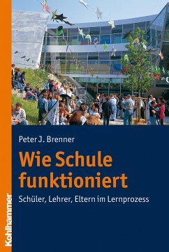 Wie Schule funktioniert (eBook, PDF) - Brenner, Peter J.