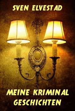 Meine Kriminalgeschichten (eBook, ePUB) - Elvestad, Sven