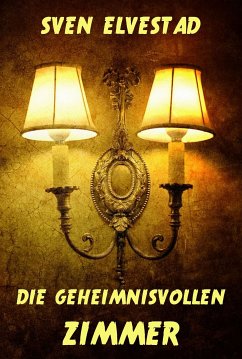 Die geheimnisvollen Zimmer (eBook, ePUB) - Elvestad, Sven