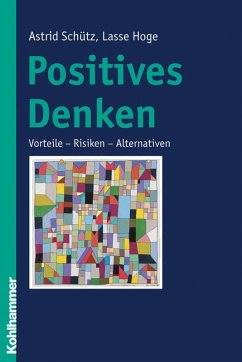 Positives Denken (eBook, PDF) - Schütz, Astrid; Hoge, Lasse