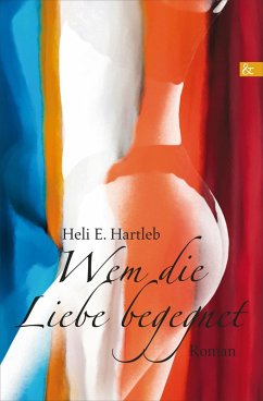 Wem die Liebe begegnet (eBook, ePUB) - Hartleb, Heli E.