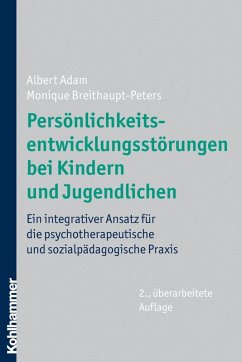 Persönlichkeitsentwicklungsstörungen bei Kindern und Jugendlichen (eBook, PDF) - Adam, Albert; Breithaupt-Peters, Monique