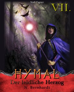 Der Hexer von Hymal, Buch VII: Der leidliche Herzog (eBook, PDF) - Bernhardt, N.