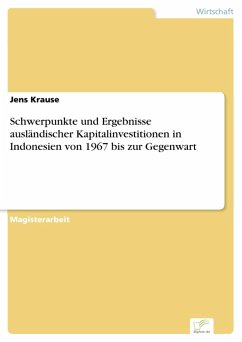 Schwerpunkte und Ergebnisse ausländischer Kapitalinvestitionen in Indonesien von 1967 bis zur Gegenwart (eBook, PDF) - Krause, Jens