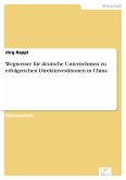 Wegweiser für deutsche Unternehmen zu erfolgreichen Direktinvestitionen in China (eBook, PDF)