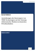 Auswirkungen der Konvergenz von TIME-Technologien auf die Nutzung elektronischer Medien in deutschen Privathaushalten (eBook, PDF)