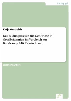 Das Bildungswesen für Gehörlose in Großbritannien im Vergleich zur Bundesrepublik Deutschland (eBook, PDF) - Oestreich, Katja