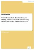 Von Kultur zu Kult: Merchandising als Beitrag zur emotionalen Kundenbindung in österreichischen Kulturinstitutionen (eBook, PDF)