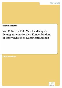 Von Kultur zu Kult: Merchandising als Beitrag zur emotionalen Kundenbindung in österreichischen Kulturinstitutionen (eBook, PDF) - Hofer, Monika