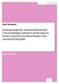 Hydrogeologische und karsttektonische Untersuchungen inklusive Kartierung im Gebiet zwischen Neuhaus/Pegnitz und Auerbach/Oberpfalz (eBook, PDF) - Thriemer, Falk