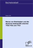 Werner von Rheinbaben und die deutsche Außenpolitik zwischen 1925/1926 und 1933 (eBook, PDF)