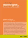 Spätantike Arztinschriften als Spiegel des Einflusses des Christentums auf die Medizin. (eBook, PDF)