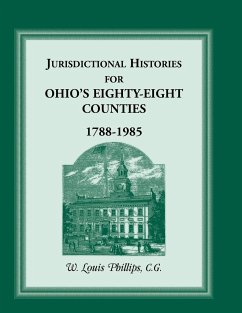 Jurisdictional Histories for Ohio's 88 Counties, 1788-1985 - Phillips, W. Louis