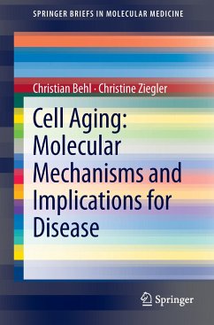 Cell Aging: Molecular Mechanisms and Implications for Disease - Behl, Christian;Ziegler, Christine