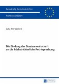 Die Bindung der Staatsanwaltschaft an die höchstrichterliche Rechtsprechung