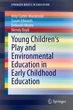 Young Children's Play and Environmental Education in Early Childhood Education - Cutter-Mackenzie, Amy;Edwards, Susan;Moore, Deborah