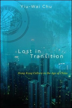 Lost in Transition: Hong Kong Culture in the Age of China - Chu, Yiu-Wai