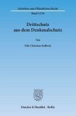 Drittschutz aus dem Denkmalschutz. Drittschutz aus dem Denkmalschutz.