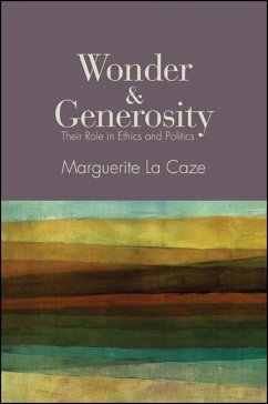 Wonder and Generosity: Their Role in Ethics and Politics - La Caze, Marguerite