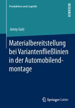Materialbereitstellung bei Variantenfließlinien in der Automobilendmontage - Golz, Jenny