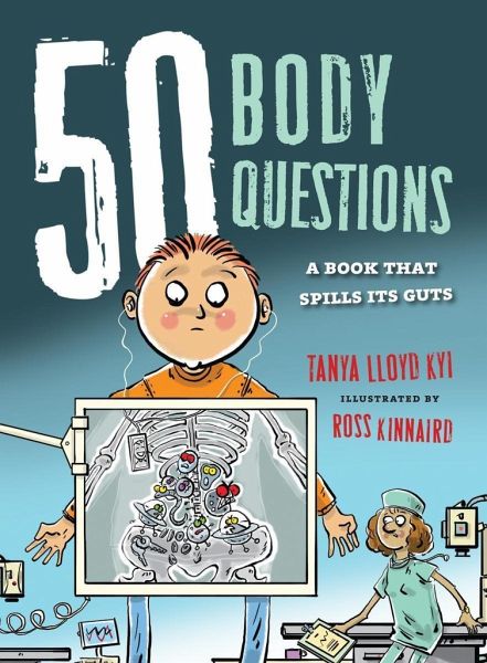 50 Body Questions A Book That Spills Its Guts Von Tanya Lloyd Kyi Englisches Buch Buecher De