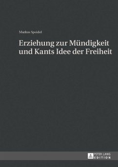 Erziehung zur Mündigkeit und Kants Idee der Freiheit - Speidel, Markus