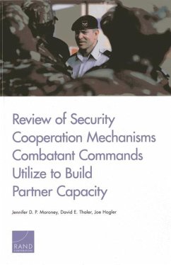 Review of Security Cooperation Mechanisms Combatant Commands Utilize to Build Partner Capacity - P Moroney, Jennifer D; Thaler, David E; Hogler, Joe