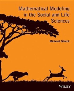Mathematical Modeling in the Social and Life Sciences - Olinick, Michael