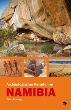 Archäologischer Reiseführer Namibia - Breunig, Peter