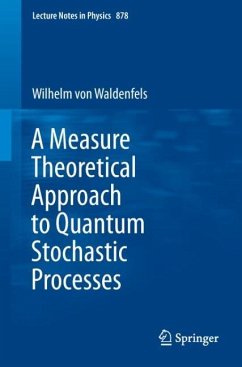 A Measure Theoretical Approach to Quantum Stochastic Processes - Waldenfels, Wilhelm