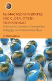 Re-Imagined Universities and Global Citizen Professionals