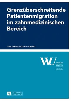 Grenzüberschreitende Patientenmigration im zahnmedizinischen Bereich - Delgado Jimenez, Jose Gabriel