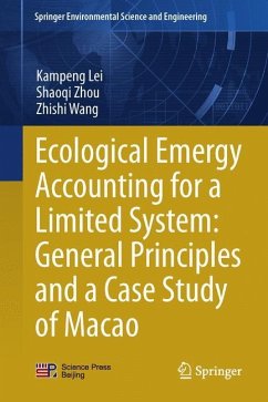 Ecological Emergy Accounting for a Limited System: General Principles and a Case Study of Macao - Lei, Kampeng;Zhou, Shaoqi;Wang, Zhishi