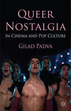 Queer Nostalgia in Cinema and Pop Culture - Padva, Gilad