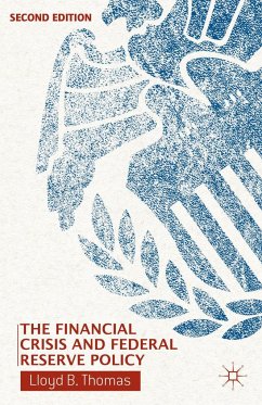 The Financial Crisis and Federal Reserve Policy - Thomas, Lloyd B.