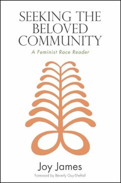 Seeking the Beloved Community: A Feminist Race Reader - James, Joy