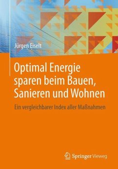 Optimal Energie sparen beim Bauen, Sanieren und Wohnen - Eiselt, Jürgen