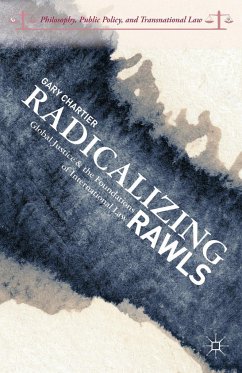 Radicalizing Rawls: Global Justice and the Foundations of International Law - Chartier, G.