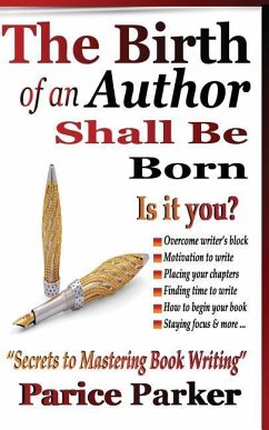 The Birth of an Author Shall Be Born - Parker, Parice C.