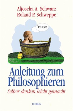 Anleitung zum Philosophieren (eBook, PDF) - Schwarz, Aljoscha A.; Schweppe, Ronald P.